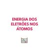 Resumo FQ A - Energia dos eletrões nos átomos