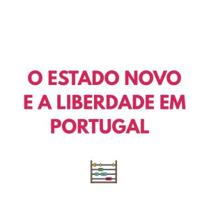 Resumo HIST - O Estado Novo e a liberdade em Portugal