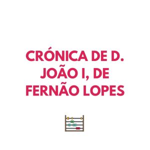 Resumo PORT: Crónica de D. João I, de Fernão Lopes