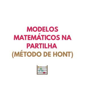 Resumo MAT A - MODELOS MATEMÁTICOS NA PARTILHA (Método de Hont)
